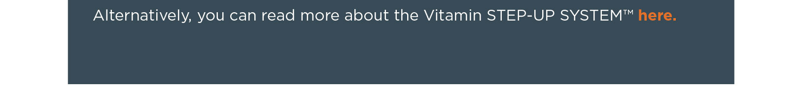 Vitamin A Step up system